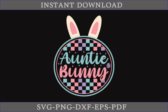 Auntie Bunny Retro Easter Shirt: A Graphics Gem for Crafts