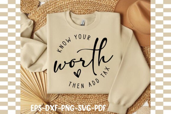 Know Your Worth then Add Tax: A Versatile SVG for Crafts & Graphics