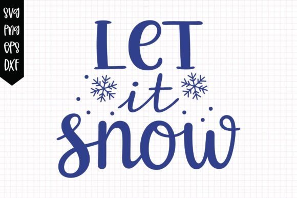 Let It Snow SVG, Snowflake SVG: Perfect for Crafts and Graphics