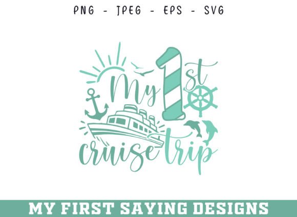 My First Cruise Trip SVG Design for Graphics & Crafts