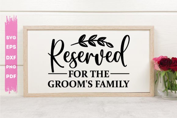 Reserved for the Groom's Family Svg: A Crafts Graphics Asset