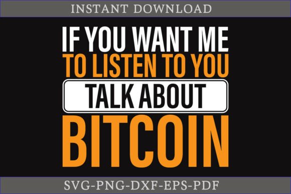 To Listen to You Talk About Bitcoin SVG: A Graphics Asset for Crafts and Content